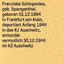 Franziska Schlopsnies, Geburtsdatum:: 01.12.1884, Geburtsort:: Frankfurt am Main, Todesdatum:: 30.12.1944, Todesort:: Auschwitz