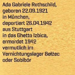 Ada Gabriele Rothschild, Birthdate:: 22.09.1921, Birthplace:: München, Place of death:: Izbica