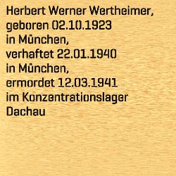 Herbert Werner Wertheimer, Geburtsdatum:: 02.10.1923, Geburtsort:: München, Todesdatum:: 12.03.1941, Todesort:: KZ Dachau