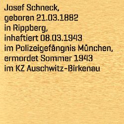 Josef Schneck, Birthdate:: 21.03.1882, Birthplace:: Rippberg, Date of death:: 13.06.1943, Place of death:: KZ Auschwitz