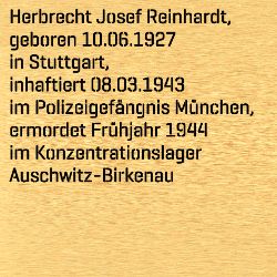 Herbrecht Josef Reinhardt, Birthdate:: 10.06.1927, Birthplace:: Stuttgart, Date of death:: 15.01.1944, Place of death:: KZ Auschwitz-Birkenau