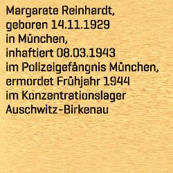 Margarete Reinhardt, Birthdate:: 04.11.1929, Birthplace:: München, Date of death:: 23.04.1944, Place of death:: KZ Auschwitz-Birkenau