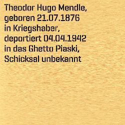 Theodor Hugo Mendle, Geburtsdatum:: 21.07.1876, Geburtsort:: Kriegshaber, Kr. Augsburg, Todesort:: Piaski
