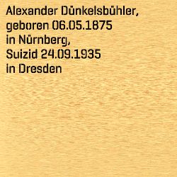 Dr. jur. Alexander Ludwig Dünkelsbühler, Birthdate:: 06.05.1875, Birthplace:: Nürnberg, Date of death:: 24.09.1935, Place of death:: Dresden