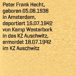 Peter Frank Hecht, Birthdate:: 05.10.1938, Birthplace:: Amsterdam, Date of death:: 18.07.1942, Place of death:: KZ Auschwitz