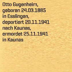 Otto Gugenheim, Geburtsdatum:: 24.03.1885, Geburtsort:: Esslingen, Todesdatum:: 25.11.1941, Todesort:: Kaunas