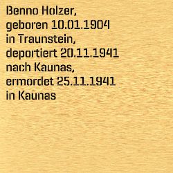 Benno Holzer, Birthdate:: 10.01.1904, Birthplace:: Traunstein, Date of death:: 25.11.1941, Place of death:: Kaunas