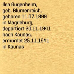 Ilse Gugenheim, Geburtsdatum:: 11.07.1899, Geburtsort:: Magdeburg, Todesdatum:: 25.11.1941, Todesort:: Kaunas