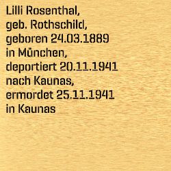 Lilli Rosenthal, Birthdate:: 24.03.1889, Birthplace:: München, Date of death:: 25.11.1941, Place of death:: Kaunas