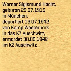 Werner Sigismund Hecht, Birthdate:: 29.07.1915, Birthplace:: München, Date of death:: 30.09.1942, Place of death:: Auschwitz