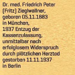 Dr. Friedrich Peter (Fritz) Zieglwallner, Geburtsdatum:: 05.11.1883, Geburtsort:: München, Todesdatum:: 11.11.1937, Todesort::  München