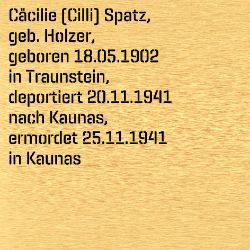 Cäcilie (auch: Cilli) Spatz, Birthdate:: 18.05.1902, Birthplace:: Traunstein, Date of death:: 25.11.1941, Place of death:: Kaunas