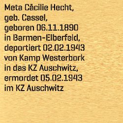 Meta Cäcilie Hecht, Birthdate:: 06.11.1890, Birthplace:: Elberfeld, Date of death:: 05.02.1943, Place of death:: Auschwitz
